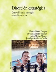 direccion estrategica: desarrollo de la estrategia y analisis de casos-eduardo bueno campos-9788436820461
