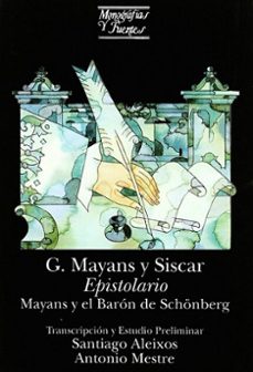 g. mayans y siscar. epistolario: mayans y el baron de schönberg-antonio mestre-santiago aleixos-9788437053561