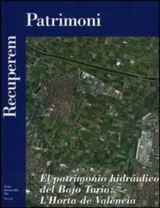 patrimonio hidraulico del bajo turia: l  horta de valencia-9788437069661