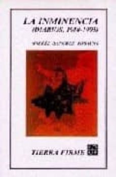 la inminencia (diarios, 1980-1995)-andres sanchez robayna-9788437504261