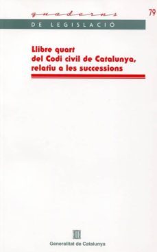 llibre quart del codi civil de catalunya, relatiu a les successio ns-9788439380061