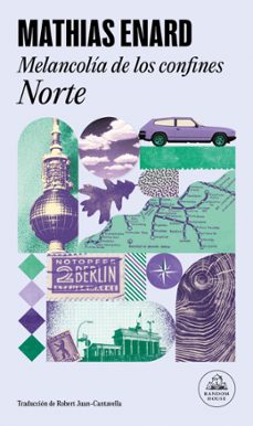 melancolía de los confines: norte-mathias enard-9788439746461