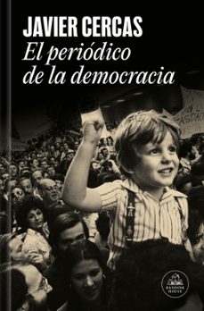 el periodico de la democracia-javier cercas-9788439747161