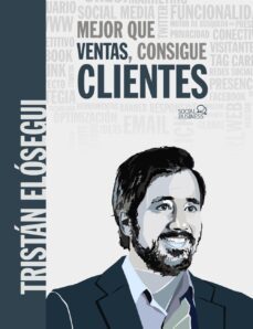 mejor que ventas, consigue clientes-9788441541061