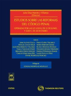 estudios sobre las reformas del codigo penal (operadas por las lo 5/2010, de 22 de junio y 3/2011, de 28 de enero)-9788447035861