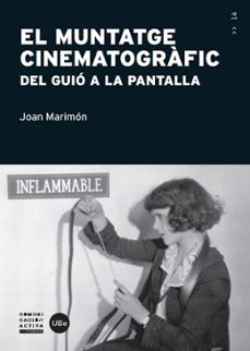 el muntatge cinematografic: del guio a la pantalla-joan marimon-9788447539161