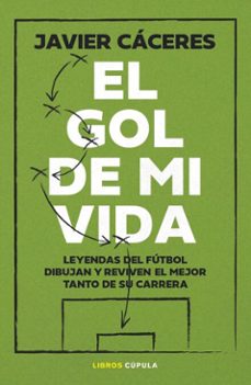 el gol de mi vida (ebook)-javier caceres-9788448045661