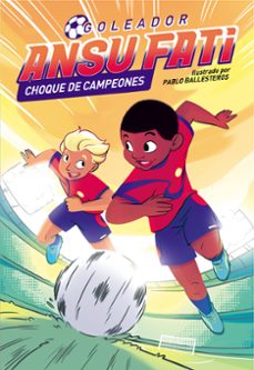 ansu fati. choque de campeones (goleador 2)-ansu fati-9788448860561