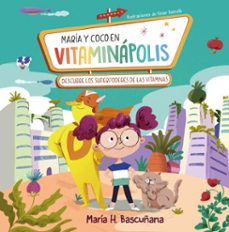 maria y coco en vitaminapolis. descubre los superpoderes de las vitaminas (ebook)-maria hernandez bascuñana-9788448866761