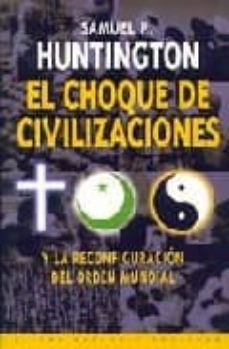 el choque de civilizaciones: y la reconfiguracion del orden mundi al-9788449303661