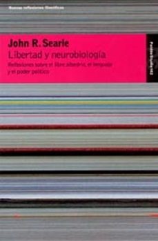 libertad y neurobiologia. reflexiones sobre el libre albedrio, el lenguaje y el poder politico-9788449316661