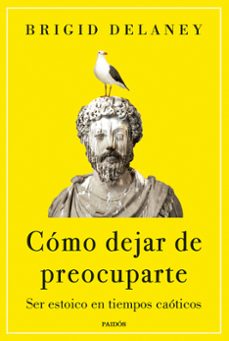 como dejar de preocuparte-brigid delaney-9788449341861