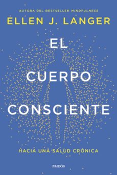 el cuerpo consciente-ellen j. langer-9788449342561