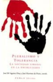 pluralismo y tolerancia: la sociedad liberal en la encrucijada-9788460917861