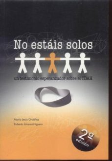 no estais solos: un testimonio esperanzador sobre el tdah-maria jesus ordoñez-roberto alvarez higuera-9788461272761