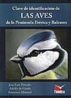 clave de identificacion de las aves de la peninsula iberica y bal eares-jose luis parrado-adolfo de grado-9788461334261