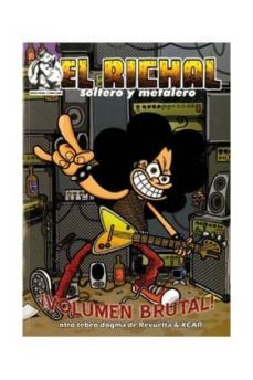 el richal, soltero y metalero 3: volumen brutal-pedro revuelta-9788461364961