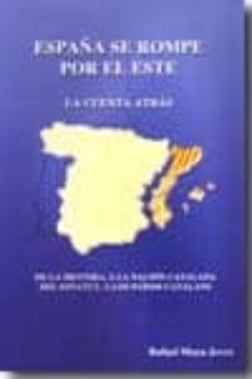 españa se rompe por el este: la cuenta atras-rafael moya jover-9788461458561