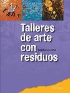 talleres de arte con residuos-marta soriano-9788461534661