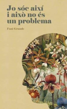 jo soc aixi i aixo no es un problema-fani grande-9788461798261