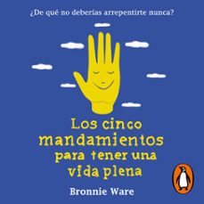 los cinco mandamientos para tener una vida plena (audiolibro)-bronnie ware-9788466371261