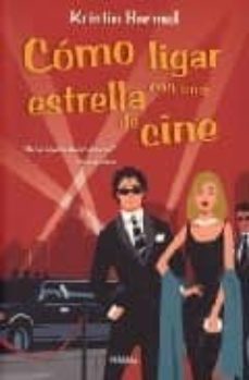 como ligar con una estrella de cine-kristin harmel-9788466631761