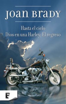 hasta el cielo / dios en una harley: el regreso (ebook)-joan brady-9788466649261