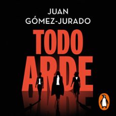 todo arde (audiolibro)-juan gomez jurado-9788466673761