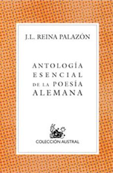 antologia esencial de la poesia alemana-jose luis reina palazon-9788467015461