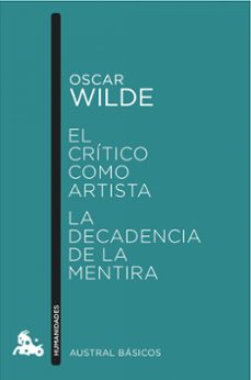 el critico como artista / la decadencia de la mentira-oscar wilde-9788467046861