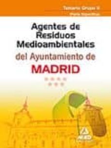 agentes de residuos medioambientales del ayuntamiento de madrid. temario grupo ii (parte especifica)-9788467644661