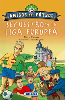 secuestro en la liga europea (amigos del futbol)-maria forero calderon-9788467756661