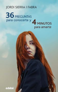 36 preguntas para conocerte y 4 minutos para amarte-jordi sierra i fabra-9788468335261