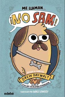 me llaman...¡no sam!-drew daywalt-9788468375861