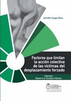 factores que limitan la accion colectiva de las victimas del desplazamiento forzado (ebook)-jenniffer vargas reina-9788468543161