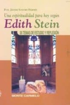 una espiritualidad para hoy segun edith stein-9788472394261