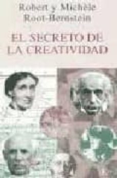 EL SECRETO DE LA CREATIVIDAD ROBERT ROOT BERNSTEIN Casa del Libro