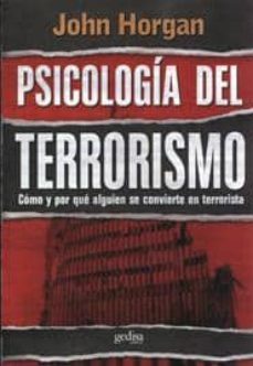 psicologia del terrorismo : como y porque alguien se vuelve terro rista-9788474325461