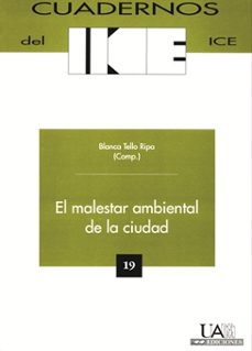 el malestar ambiental de la ciudad cuadernos del ice: temas de me dio ambiente-blanca tello-9788474777161
