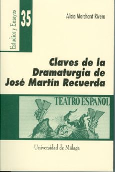 claves de la dramaturgia de jose martin rueda-alicia marchant rivera-9788474967661