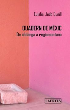 quadern de mexic: de chilanga a regiomontana-9788475849461