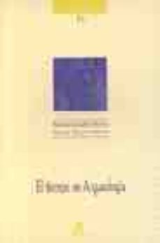 el tiempo en arqueologia-paloa gonzalez marcen-marina picazo gurina-9788476352861