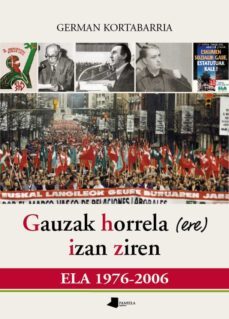 gauzak horrela (ere) izan ziren: ela 1976-2006-german kortabarria-9788476818961