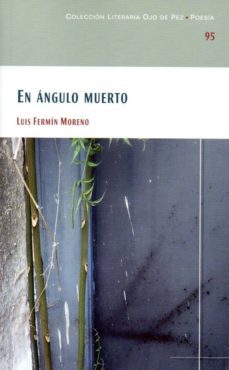 en angulo muerto-luis fermin moreno-9788477893561