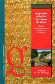 la gestion colectiva del agua de riego : estudio de organizacione s de usuarios en aragon-amparo merino de diego-9788478208661