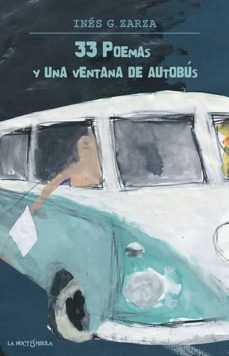 33 poemas y una ventana de autobus-ines g. zarza-9788478396061