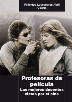 profesoras de pelicula (ebook)-felicidad loscertales abril-9788478987061