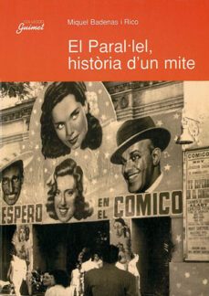 el paral.lel, historia d un mite-miquel badenas i rico-9788479354961