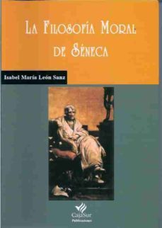 la filosofia moral de seneca-isabel maria leon sanz-9788479596361