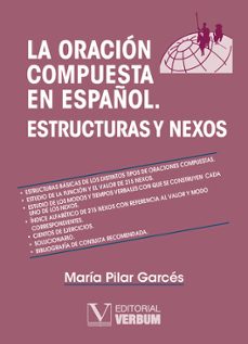 la oracion compuesta en español nexos y estructuras-maria pilar garces-9788479620561